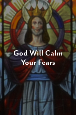 god will calm your fears